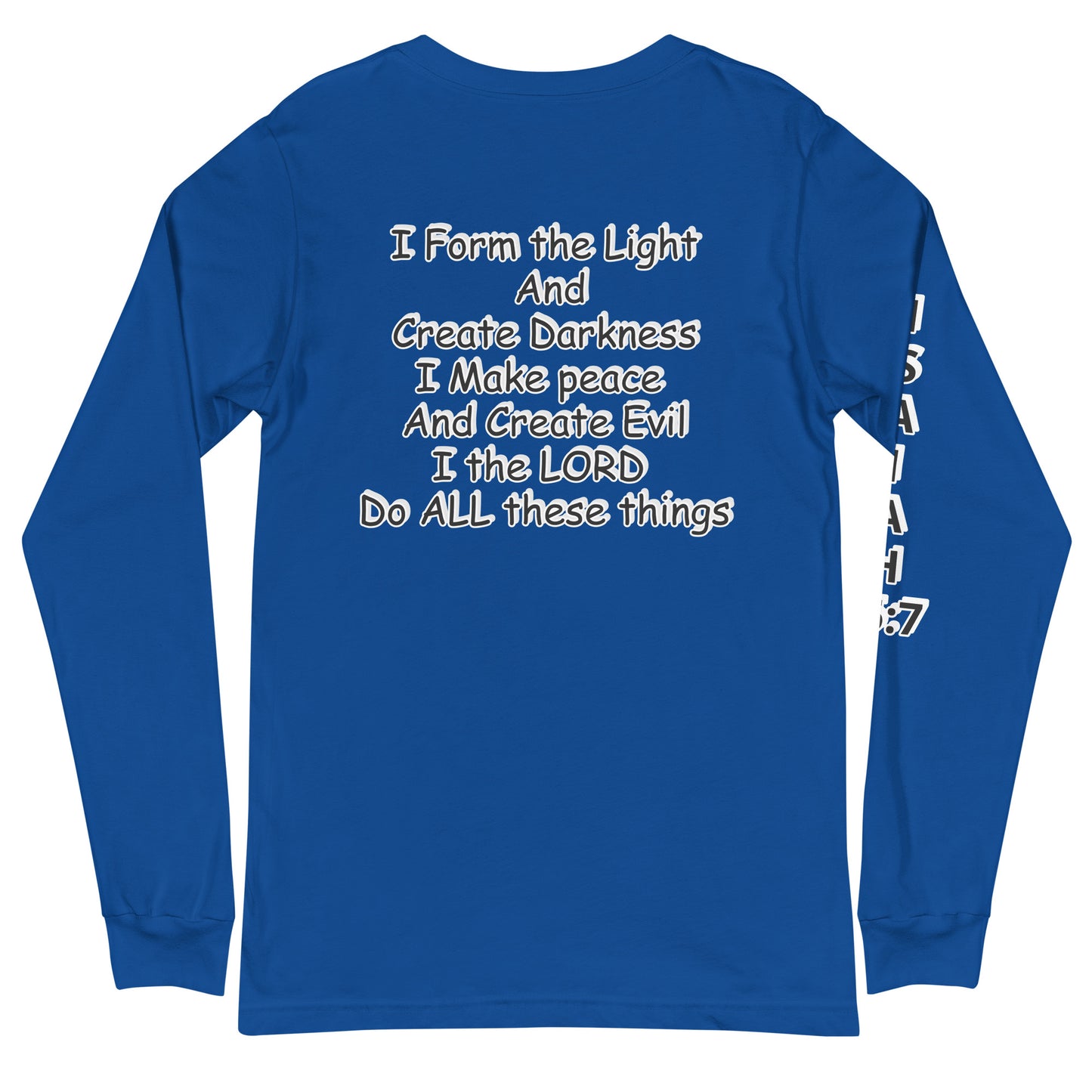 Isaiah 45:7-Unisex Long Sleeve Tee